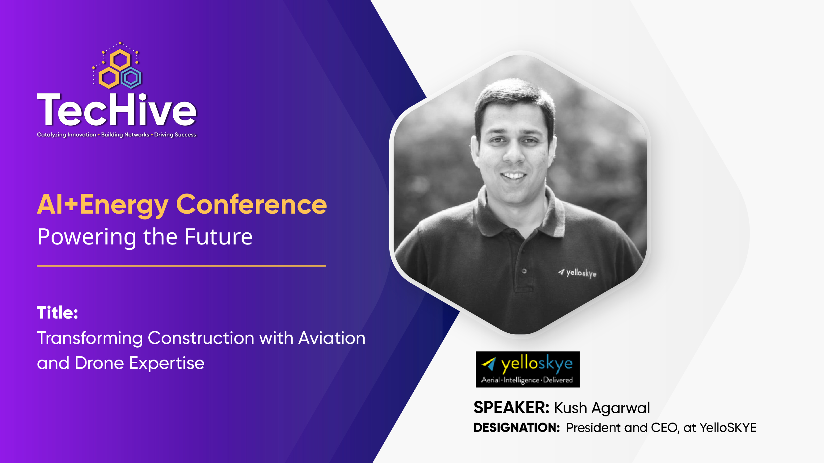 Kush Agarwal – President & CEO, YelloSKYE